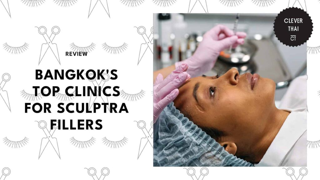 Revive Your Skin 5 Bangkok Clinics We Visited that Offer the Best Sculptra Treatments